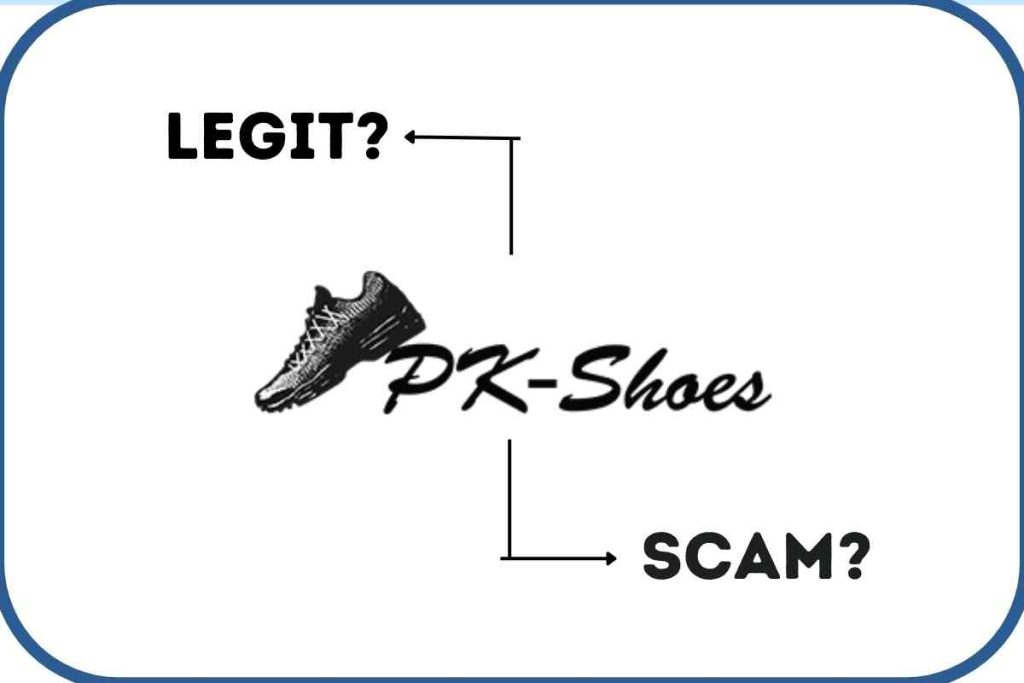 Is PK Shoes Legit? Here's What You Need to Know About this Store